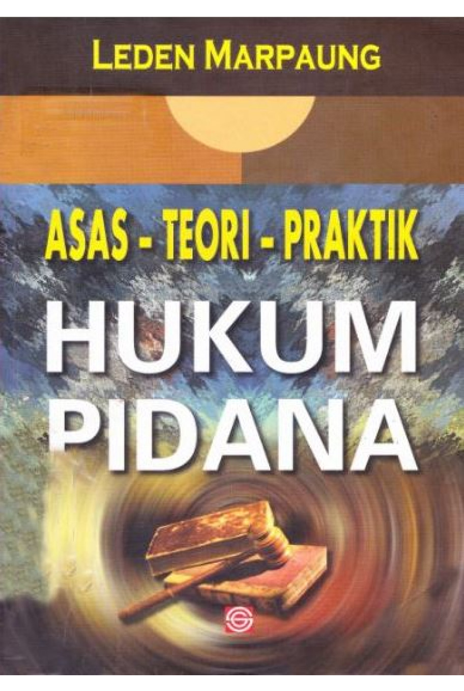 Asas-Teori-Praktik: Hukum Pidana